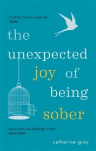 Cover image of the unexpected joy of being sober by Catherine Gray