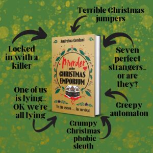 Cover of Murder at the Christmas Emporium featuring the tropes in the book: locked in with a killer; seven perfect strangers... or are they? Creepy automaton; grumpy Christmas-phobic sleuth; One of us is lying... OK we're all lying. 