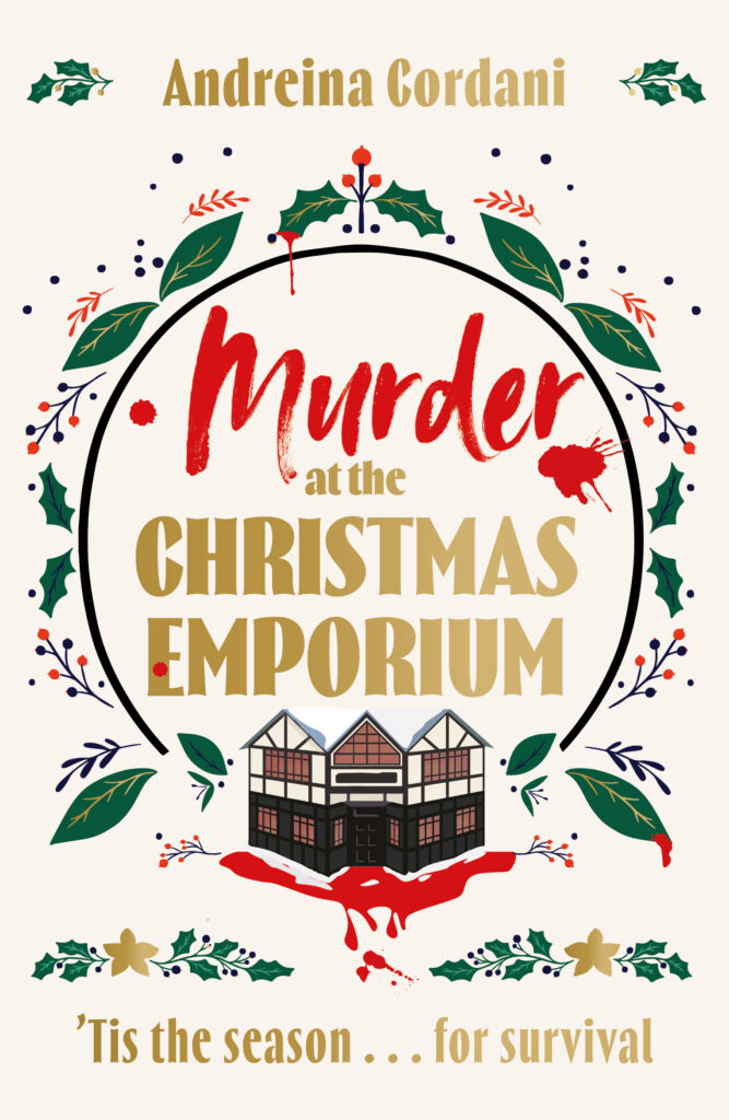 Cover of Murder at the Christmas Emporium by Andreina Cordani. Cream coloured with red and green accents. There is a quaint looking mock-tudor shop under the title. The shop has blood spatter underneath it because Murder! 